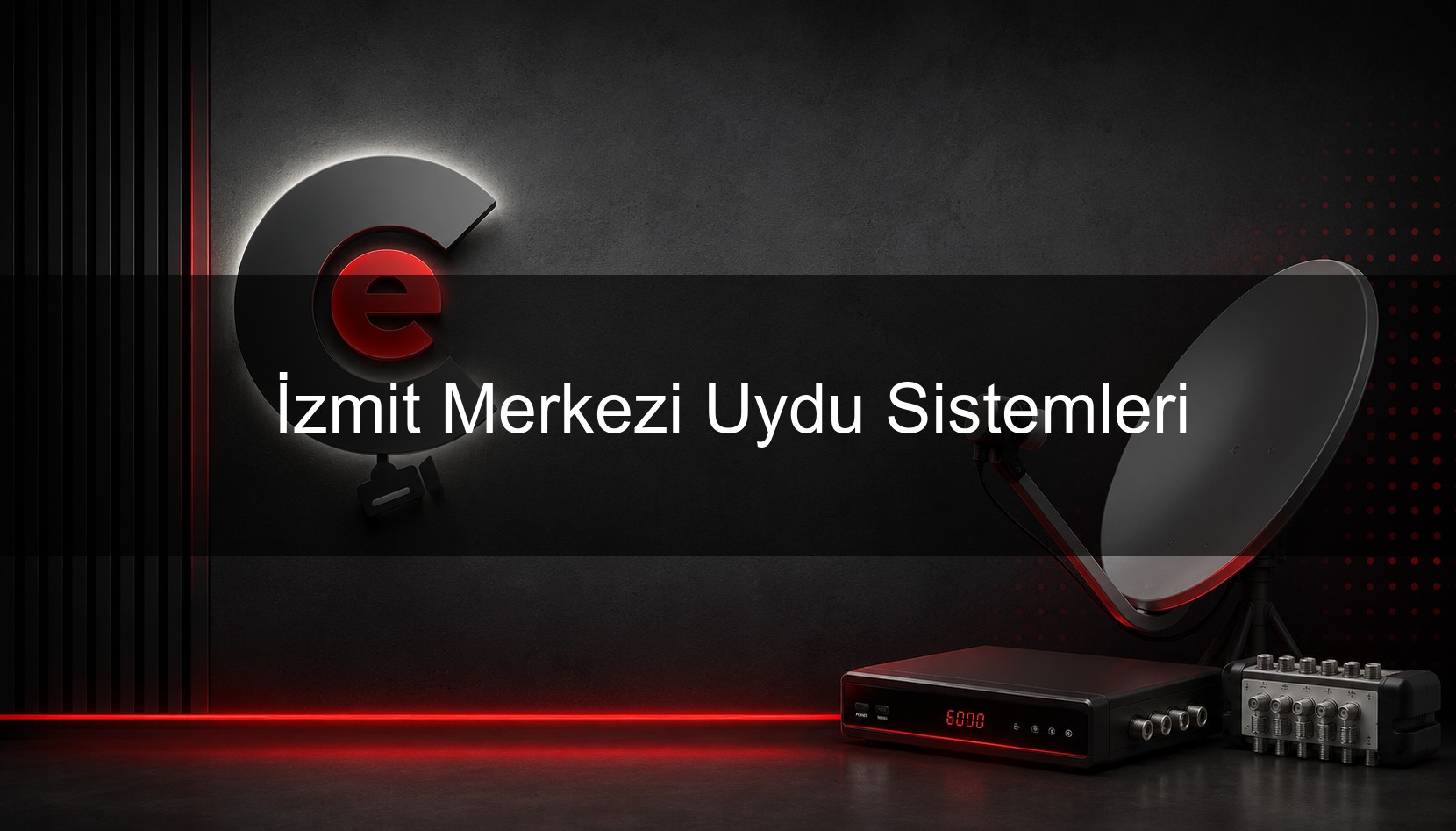 İzmit Merkezi Uydu Sistemleri